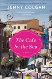 The Cafe by the Sea: A Novel, Colgan, Jenny