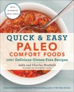 Quick & Easy Paleo Comfort Foods: 100+ Delicious Gluten-Free Recipes, Mayfield, Julie & Mayfield, Charles