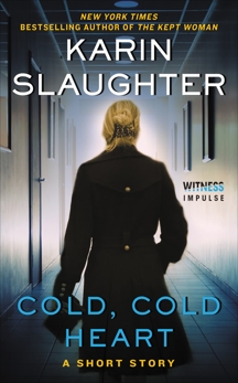 Cold, Cold Heart: A Short Story, Slaughter, Karin