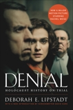 Denial [Movie Tie-in]: Holocaust History on Trial, Lipstadt, Deborah E.