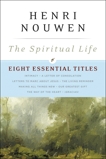 The Spiritual Life: Eight Essential Titles by Henri Nouwen, Nouwen, Henri J. M.