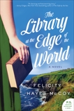 The Library at the Edge of the World: A Novel, Hayes-McCoy, Felicity