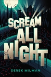 Scream All Night, Milman, Derek