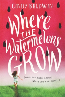 Where the Watermelons Grow, Baldwin, Cindy