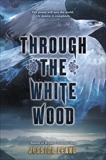 Through the White Wood, Leake, Jessica