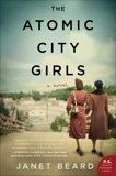The Atomic City Girls: A Novel, Beard, Janet