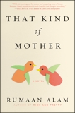 That Kind of Mother: A Novel, Alam, Rumaan