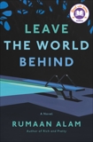 Leave the World Behind: A Novel, Alam, Rumaan