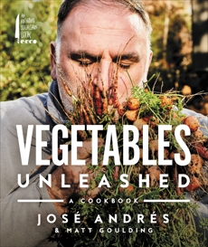 Vegetables Unleashed: A Cookbook, Andres, Jose & Goulding, Matt