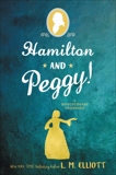 Hamilton and Peggy!: A Revolutionary Friendship, Elliott, L. M.