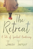 The Retreat: A Tale of Spiritual Awakening, Turner, Jacci