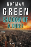 Shadow of a Thief: A Thriller, Green, Norman