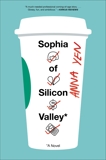 Sophia of Silicon Valley: A Novel, Yen, Anna