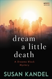 Dream a Little Death: A Dreama Black Mystery, Kandel, Susan