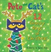 Pete the Cat's 12 Groovy Days of Christmas, Dean, Kimberly & Dean, James