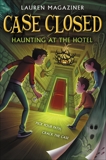 Case Closed #3: Haunting at the Hotel, Magaziner, Lauren