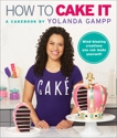 How to Cake It: A Cakebook, Gampp, Yolanda