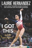 I Got This: To Gold and Beyond, Hernandez, Laurie