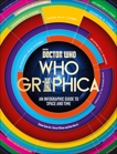 Doctor Who: Whographica: An Infographic Guide to Space and Time, O'Brien, Steve & Guerrier, Simon & Morris, Ben