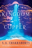 The Kingdom of Copper: A Novel, Chakraborty, S. A.