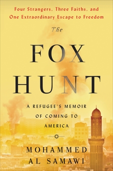 The Fox Hunt: A Memoir of Yemen and My Odyssey to America, Al Samawi, Mohammed