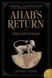 Ahab's Return: or, The Last Voyage, Ford, Jeffrey