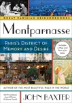 Montparnasse: Paris's District of Memory and Desire, Baxter, John