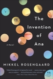 The Invention of Ana: A Novel, Rosengaard, Mikkel