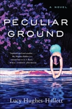 Peculiar Ground: A Novel, Hughes-Hallett, Lucy