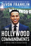 The Hollywood Commandments: A Spiritual Guide to Secular Success, Franklin, DeVon & Vandehey, Tim