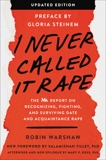 I Never Called It Rape - Updated Edition: The Ms. Report on Recognizing, Fighting, and Surviving Date and Acquaintance Rape, Warshaw, Robin