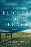 The Flicker of Old Dreams: A Novel, Henderson, Susan