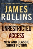 Unrestricted Access: New and Classic Short Fiction, Rollins, James