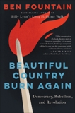 Beautiful Country Burn Again: Democracy, Rebellion, and Revolution, Fountain, Ben