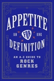 Appetite for Definition: An A-Z Guide to Rock Genres, King, Ian