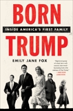 Born Trump: Inside America's First Family, Fox, Emily Jane