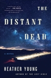 The Distant Dead: A Novel, Young, Heather