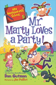 My Weirder-est School #5: Mr. Marty Loves a Party!, Gutman, Dan