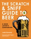 The Scratch & Sniff Guide to Beer: A Beer Lover's Companion, Kennedy, Justin