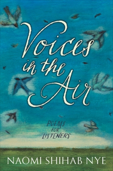 Voices in the Air: Poems for Listeners, Nye, Naomi Shihab