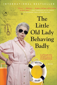 The Little Old Lady Behaving Badly: A Novel, Ingelman-Sundberg, Catharina