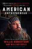 American Entrepreneur: How 400 Years of Risk-Takers, Innovators, and Business Visionaries Built the U.S.A., Doyle, William & Robertson, Willie