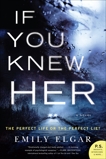 If You Knew Her: A Novel, Elgar, Emily