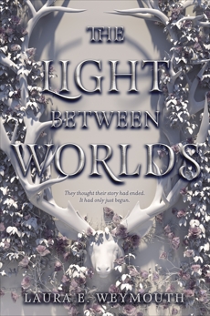 The Light Between Worlds, Weymouth, Laura E.