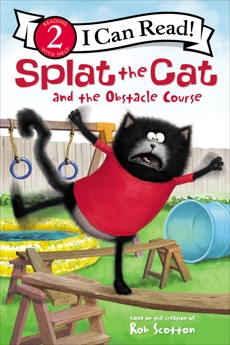 Splat the Cat and the Obstacle Course, Scotton, Rob