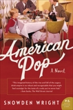 American Pop: A Novel, Wright, Snowden