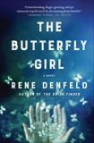 The Butterfly Girl: A Novel, Denfeld, Rene