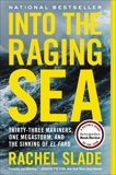 Into the Raging Sea: Thirty-Three Mariners, One Megastorm, and the Sinking of El Faro, Slade, Rachel