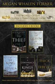 World of the Queen's Thief Collection: The Thief, The Queen of Attolia, The King of Attolia, A Conspiracy of Kings, Thick as Thieves, Turner, Megan Whalen