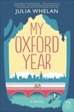 My Oxford Year: A Novel, Whelan, Julia